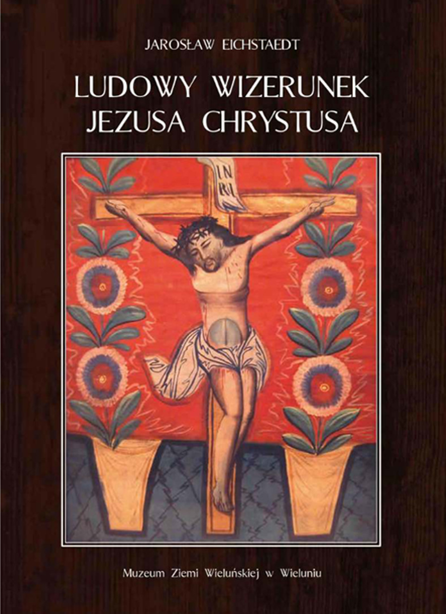 Chrystus w drodze. Wizerunki postaci Jezusa Chrystusa w tradycji ludowej