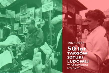 Podziel się wspomnieniami! 50 lat Targów Sztuki Ludowej w&nbsp;Kazimierzu