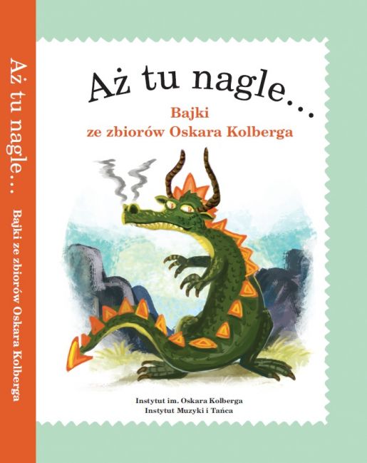 Aż tu nagle… Bajki ze zbiorów Oskara Kolberga