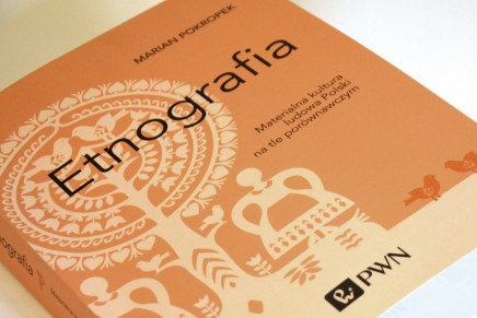 „Etnografia” –  Nowa książka prof.&nbsp;Mariana Pokropka już w&nbsp;księgarniach