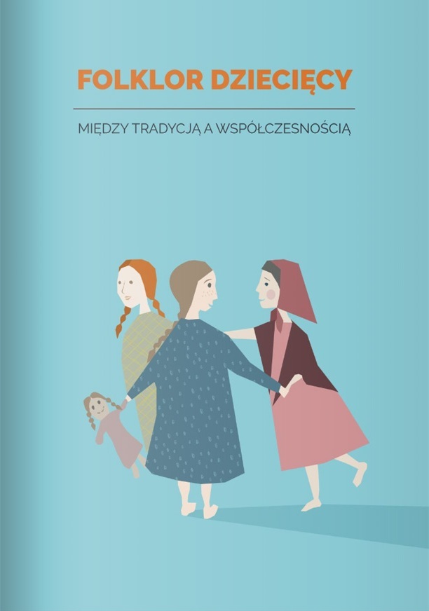 Folklor dziecięcy. Między tradycja a&nbsp;współczesnością