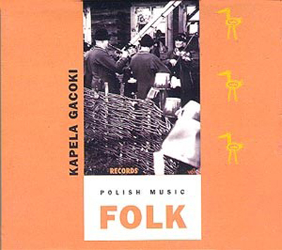 Kapela Gacoki. Polish Folk Music Vol.2