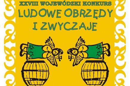 Podkarpacki konkurs „Ludowe Obrzędy i&nbsp;Zwyczaje”