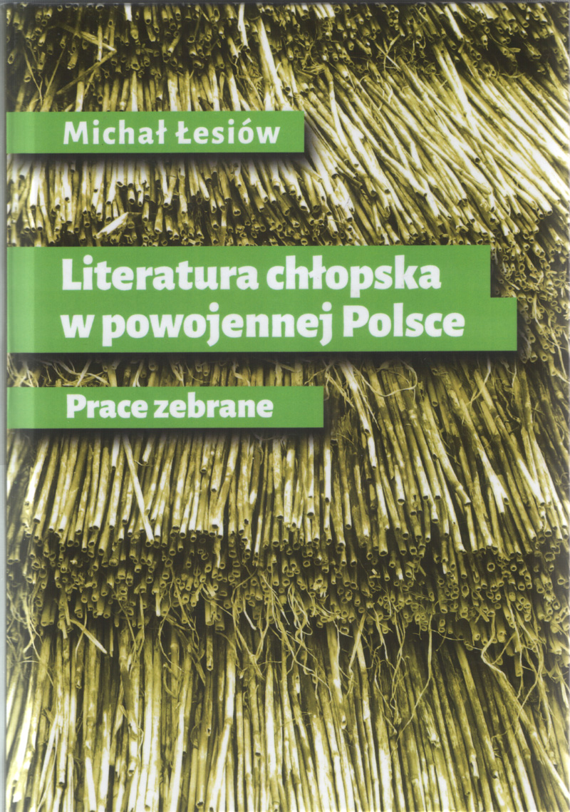 Literatura chłopska w&nbsp;powojennej Polsce. Prace zebrane