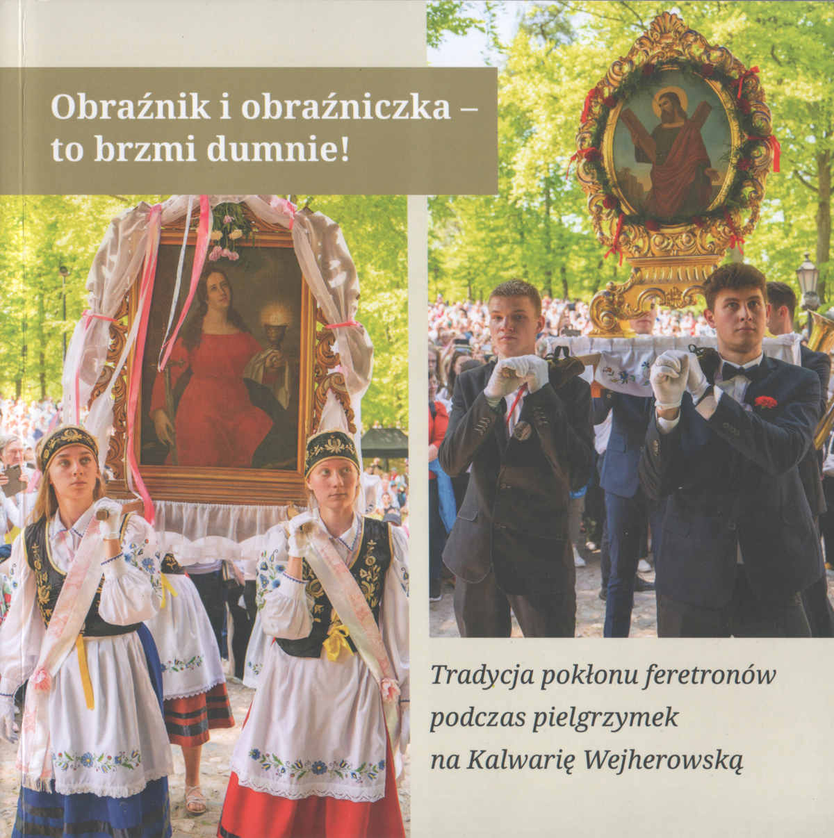 Obraźnik i&nbsp;obraźniczka – to brzmi dumnie. Tradycja pokłonu feretronów podczas pielgrzymek na&nbsp;Kalwarię Wejherowską