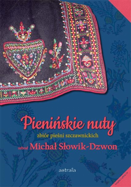 Pienińskie nuty. Pieśni szczawnickie. Zespół Regionalny im. Jana Malinowskiego ze Szczawnicy