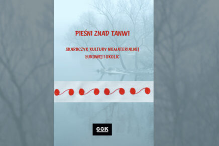 „Pieśni znad&nbsp;Tanwi”. Ukazał się zbiór pieśni z&nbsp;Łukowej i&nbsp;okolic