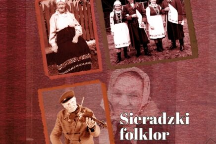 „Sieradzki folklor muzyczny” – antologia pieśni i&nbsp;melodii z&nbsp;regionu sieradzkiego