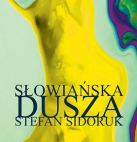 Nadbużański koń skrzydlaty. O&nbsp;twórczości Stefana Sidoruka