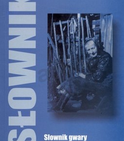 Tam trza kwitnōć, ka sie rośnie. O&nbsp;słowniku gwary górali żywieckich