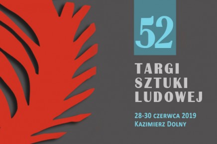 52. Targi Sztuki Ludowej w&nbsp;Kazimierzu nad&nbsp;Wisłą