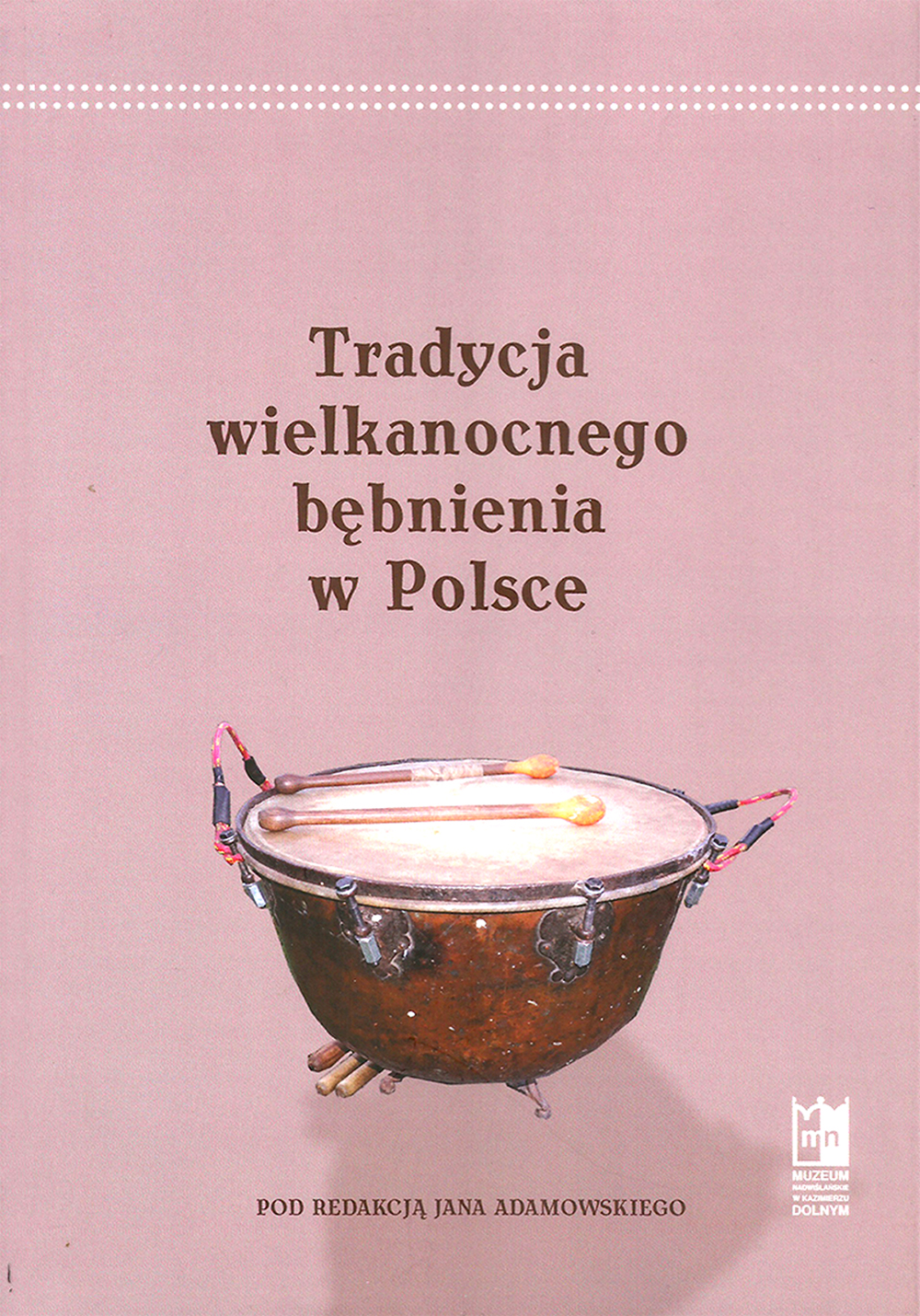 Publikacja o&nbsp;tradycyjnym wielkanocnym bębnieniu w&nbsp;Polsce