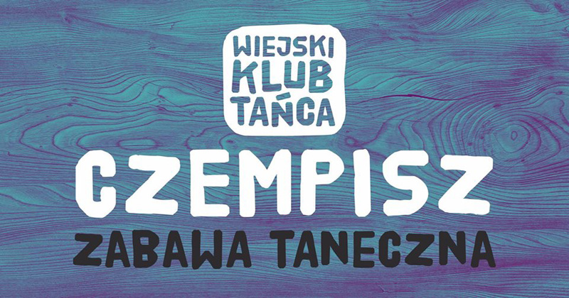 Wiejski Klub Tańca – Zabawa Taneczna w&nbsp;Czempiszu