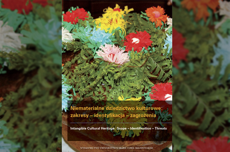 Niematerialne dziedzictwo kulturowe: zakresy – identyfikacja – zagrożenia