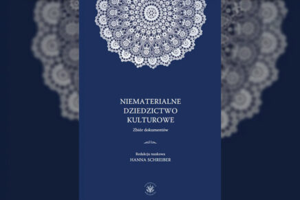 Nowa książka: „Niematerialne dziedzictwo kulturowe. Zbiór dokumentów” Nowa książka: „Niematerialne dziedzictwo kulturowe. Zbiór dokumentów”