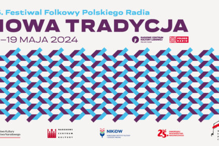 25. Festiwal Folkowy Polskiego Radia „Nowa Tradycja 2024” 25. Festiwal Folkowy Polskiego Radia „Nowa Tradycja 2024”
