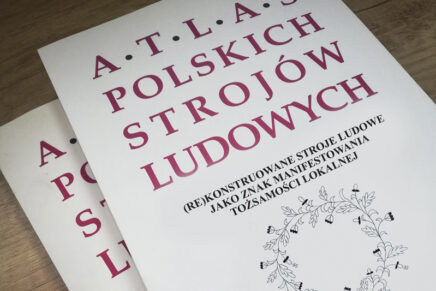 Nowy tom Atlasu Polskich Strojów Ludowych Nowy tom Atlasu Polskich Strojów Ludowych